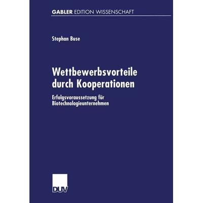 Wettbewerbsvorteile durch Kooperationen, Taschenbuch von Stephan Buse, Deutscher Universitätsverlag, 978-3-8244-7306-9