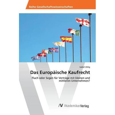 Das Europäische Kaufrecht, Taschenbuch von Isabel Uhlig, AV Akademikerverlag, 978-3-639-85640-8