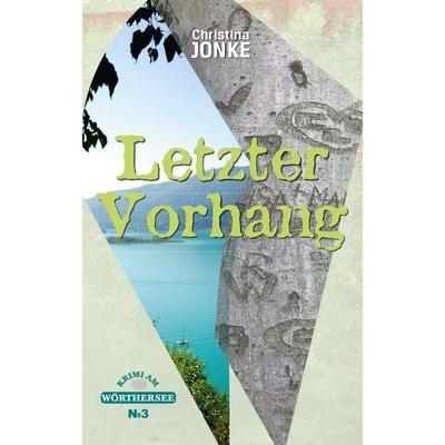 Letzter Vorhang, Taschenbuch von Christina Jonke, Buchschmiede, 978-3-99129-774-1