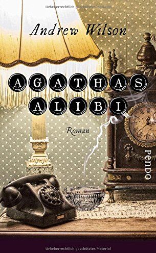 Andrew Wilson - Agathas Alibi: Roman - Preis vom 11.10.2026 03:10:56 h