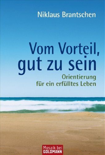 Niklaus Brantschen SJ - Vom Vorteil, gut zu sein: Orientierung für ein erfülltes Leben - Preis vom 10.10.2026 11:48:34 h