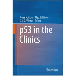 p53 in the Clinics, Fachbücher von Pierre Hainaut, Klas G. Wiman, Magali Olivier