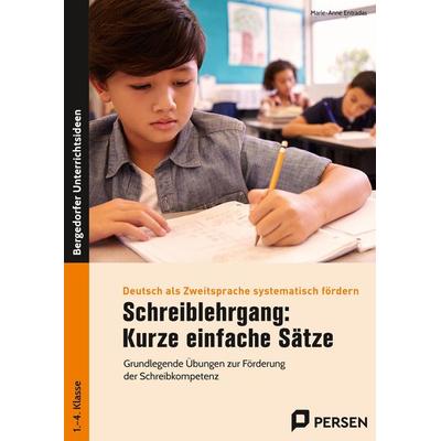 Schreiblehrgang: Kurze einfache Sätze, Geheftet von Marie-Anne Entradas, Persen Verlag in der AAP Lehrerwelt GmbH, 978-3-403-20270-7