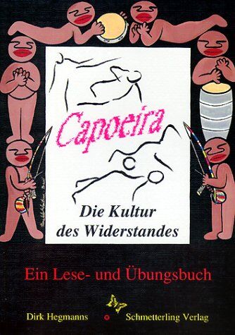 Dirk Hegmanns - Capoeira. Die Kultur des Widerstandes: Ein Lese- und Übungsbuch - Preis vom 09.10.2026 07:28:09 h