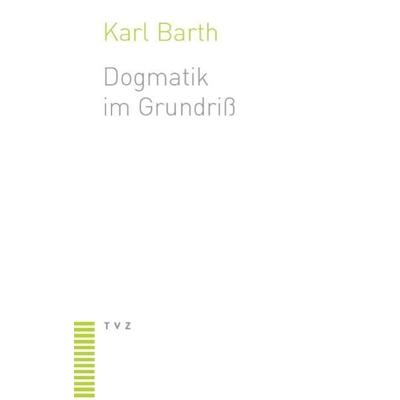 Dogmatik im Grundriss, Taschenbuch von Karl Barth, Theologischer Verlag Zürich, 978-3-290-11030-7