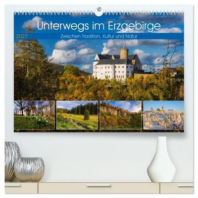 Unterwegs im Erzgebirge - Zwischen Tradition, Kultur und Natur (hochwertiger Premium Wandkalender 2027 DIN A2 quer), Kunstdruck in Hochglanz