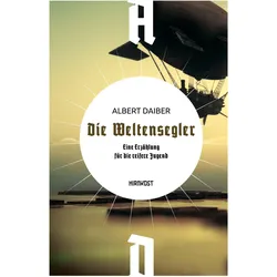 Die Weltensegler, Belletristik von Albert Ludwig Daiber
