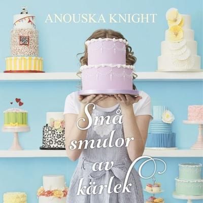 Små smulor av kärlek - Anouska Knight, Audio, 9789176333273