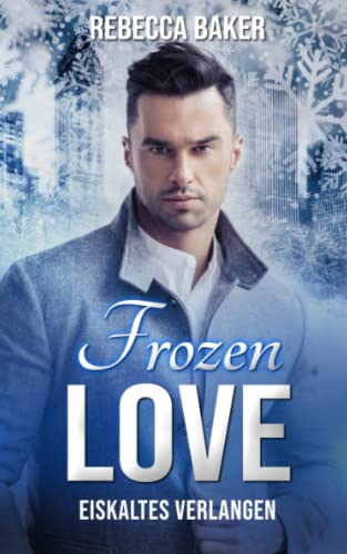 Rebecca Baker - Frozen Love: Eiskaltes Verlangen (Unexpected Lovestories, Band 12) - Preis vom 02.10.2026 23:42:20 h