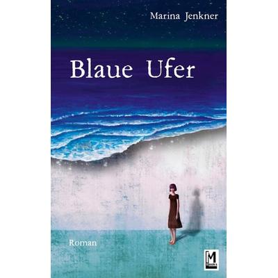 Blaue Ufer, Taschenbuch von Marina Jenkner, BoD – Books on Demand, 978-3-7562-0624-7