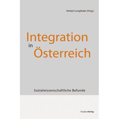 Integration in Österreich, Taschenbuch von Herbert Langthaler, Studien Verlag, 978-3-7065-4832-8