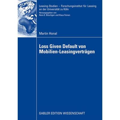 Loss Given Default von Mobilien-Leasingverträgen, Taschenbuch von Martin Honal, Betriebswirtschaftlicher Verlag Gabler, 978-3-8349-1576-4