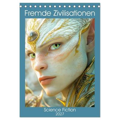 Fremde Zivilisationen - Science Fiction (Tischkalender 2027 DIN A5 hoch), CALVENDO Monatskalender