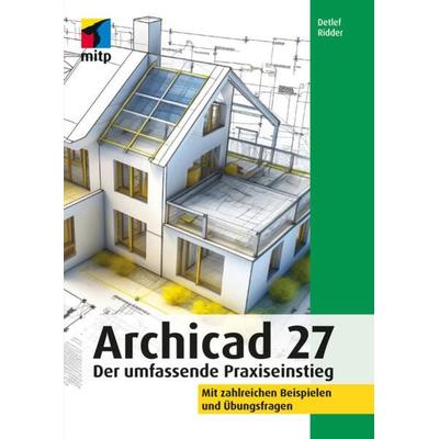 Archicad 27, Taschenbuch von Detlef Ridder, Mitp Verlags GmbH & Co.KG, 978-3-7475-0518-2