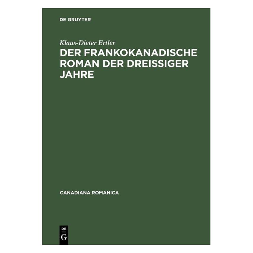 De Gruyter Ertler,K.-D.:Frankokanadische Roman (Deutsch, Softcover, Klaus-Dieter Ertler) (67827858)