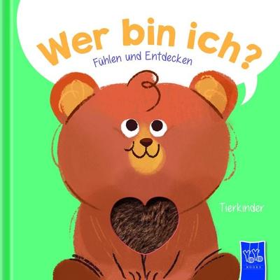 Wer bin ich? Fühlen und Entdecken - Tierkinder, Gebundene Ausgabe von , Yoyo Books, 978-94-6454-567-8