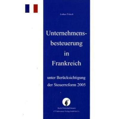 Unternehmensbesteuerung in Frankreich, Taschenbuch von Lothar Fritsch, CT Salzwasser-Verlag, 978-3-937686-41-7