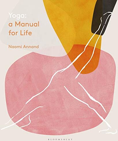 Naomi Annand - Yoga: A Manual for Life - Preis vom 13.10.2026 11:25:28 h