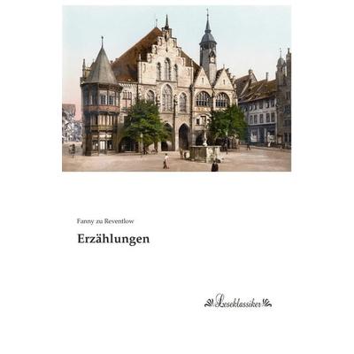 Erzählungen, Taschenbuch von Fanny zu Reventlow, Leseklassiker, 978-3-95563-515-2