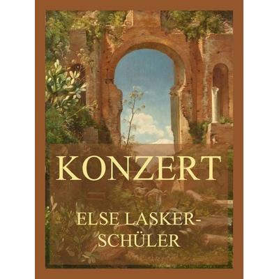 Konzert, Taschenbuch von Else Lasker Schüler, Jazzybee Verlag, 978-3-9886867-8-7