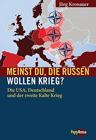 Jörg Kronauer - Meinst Du, die Russen wollen Krieg?: Russland, der Westen und der zweite Kalte Krieg (Neue Kleine Bibliothek) - Preis vom 09.10.2026 07:28:09 h