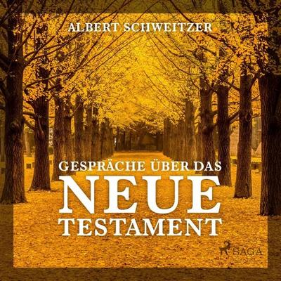 Gespräche über das Neue Testament (Ungekürzt) - Albert Schweitzer, Audio, 9788711839539