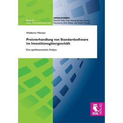 Preisverhandlung von Standardsoftware im Investitionsgütergeschäft, Taschenbuch von Waldemar Meinzer, Josef Eul Verlag, 978-3-8441-0260-4