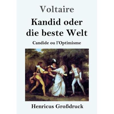 Kandid oder die beste Welt (Großdruck), Taschenbuch von Voltaire, BoD - Books on Demand, 978-3-8478-3000-9