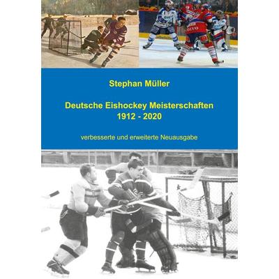 Deutsche Eishockey Meisterschaften 1912 - 2020, Taschenbuch von Stephan Müller, BoD – Books on Demand, 978-3-7519-9603-7