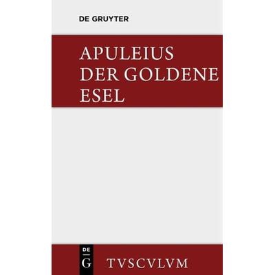 Der goldene Esel, Gebundene Ausgabe von Apuleius, De Gruyter, 978-3-11-035621-2