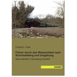 Führer durch das Weisseritztal nach Schmiedeberg und Umgebung, Ratgeber von Friedrich Polle