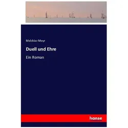 Duell und Ehre, Belletristik von Melchior Meyr