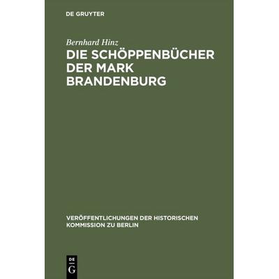 Die Schöppenbücher der Mark Brandenburg, Gebundene Ausgabe von Bernhard Hinz, De Gruyter, 978-3-11-000456-4