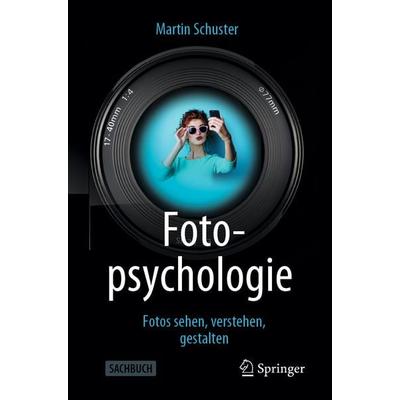 Fotopsychologie, Taschenbuch von Martin Schuster, Springer Berlin, 978-3-662-60301-7