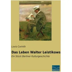 Das Leben Walter Leistikows, Biografien von Lovis Corinth