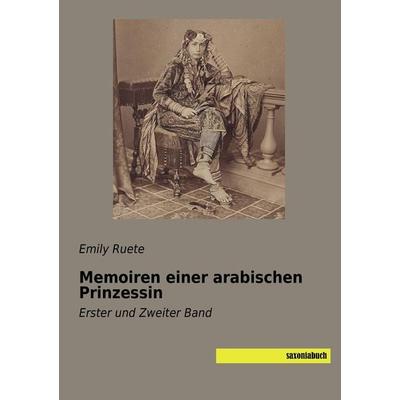 Memoiren einer arabischen Prinzessin, Taschenbuch von Emily Ruete, Saxoniabuch.de, 978-3-95770-455-9