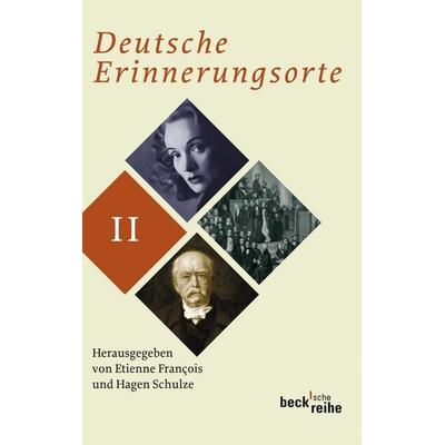 Deutsche Erinnerungsorte Bd. II, Taschenbuch von Etienne Francois,Hagen Schulze, C.H. Beck, 978-3-406-59142-6