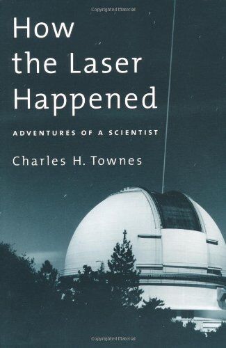 Townes, Charles H. - How the Laser Happened: Adventures of a Scientist - Preis vom 04.10.2026 03:51:26 h