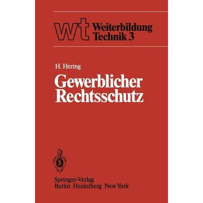 Gewerblicher Rechtsschutz, Taschenbuch von H. Hering, Springer Berlin, 978-3-540-10996-9