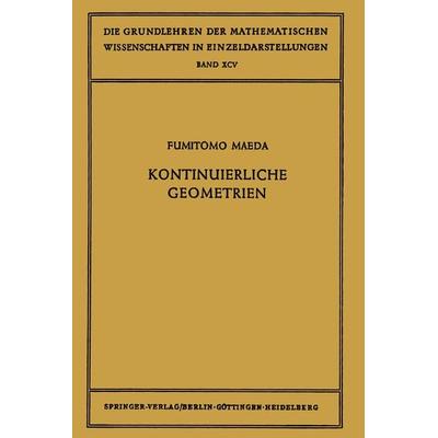 Kontinuierliche Geometrien, Taschenbuch von Fumitomo Maeda, Springer Berlin, 978-3-642-94728-5