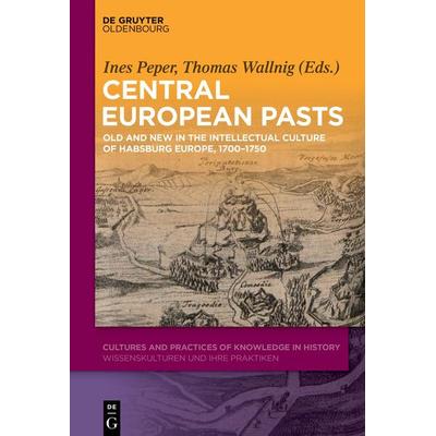 Central European Pasts, Gebundene Ausgabe von , De Gruyter Mouton, 978-3-11-064911-6