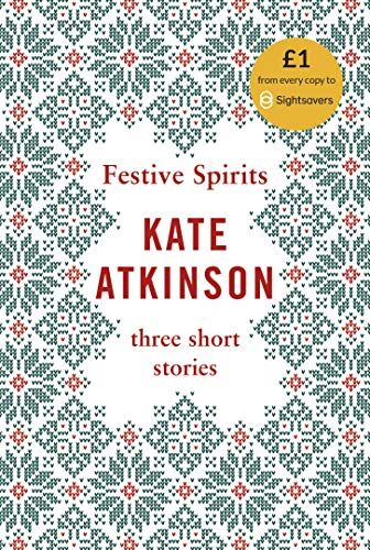 Kate Atkinson - Festive Spirits: Three Christmas Stories - Preis vom 09.10.2026 07:28:09 h