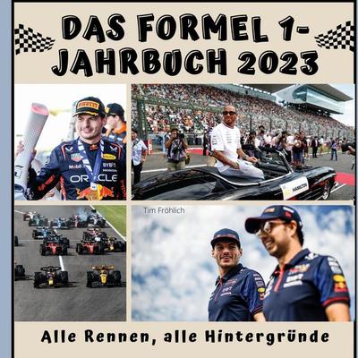 Das . Formel 1-Jahrbuch . 2023, Gebundene Ausgabe von Tim Fröhlich, BoD - Books on Demand, 978-3-7505-6186-1