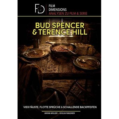 Bud Spencer & Terence Hill – Vier Fäuste, flotte Sprüche und schallende Backpfeifen (Film Dimensions), Taschenbuch von Anika Miller,Giulia Wagner,