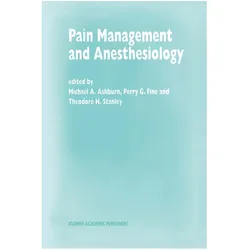 Pain Management and Anesthesiology, Fachbücher von Michael A. Ashburn, Theodore H. Stanley, Perry G. Fine