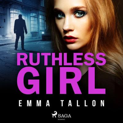 Ruthless Girl - Emma Tallon, Audio, 9788728277478