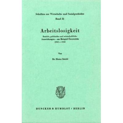 Arbeitslosigkeit., Taschenbuch von Dieter Stiefel, Duncker & Humblot, 978-3-428-04434-4