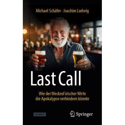 Last Call, Gebundene Ausgabe von Michael Schäfer,Joachim Ludwig, Springer Fachmedien Wiesbaden GmbH, 978-3-658-44409-9