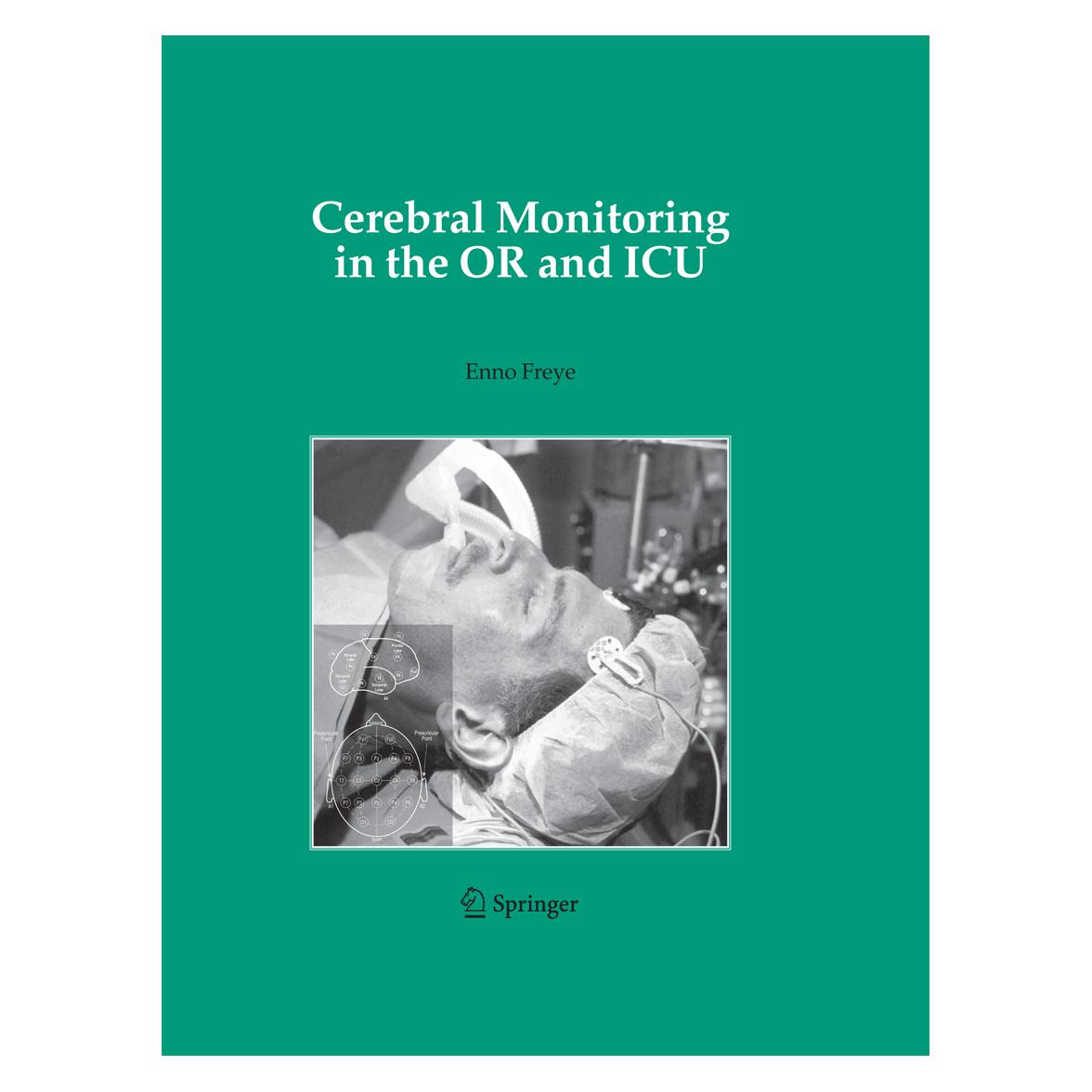 Springer Cerebral Monitoring in the OR and ICU (Englisch, Softcover, Enno Freye) (55579268)