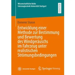 Entwicklung einer Methode zur Bestimmung und Bewertung des Windgeräuschs im Fahrzeug unter, Fachbücher von Domenic Staron